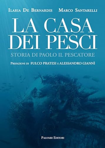 La casa dei pesci. Storia di Paolo il Pescatore