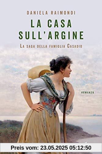 La casa sull'argine: La saga della famiglia Casadio