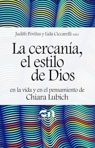 La cercanía, el estilo de Dios (Espiritualidad de la unidad) von EDITORIAL CIUDAD NUEVA