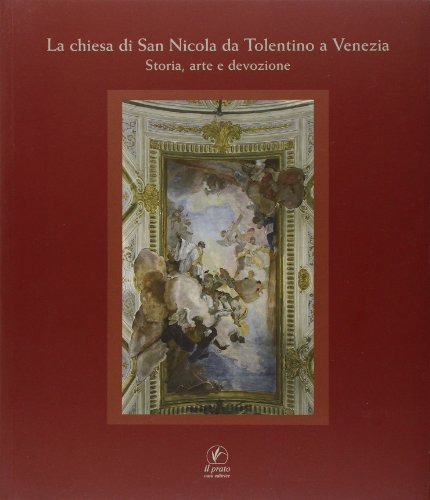 La chiesa di San Nicola da Tolentino a Venezia. Storia, arte e devozione. Ediz. illustrata von Arte