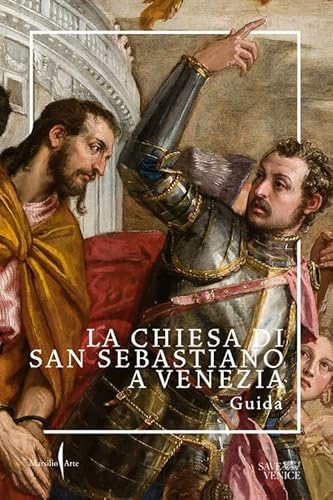 La chiesa di San Sebastiano a Venezia. Guida. Ediz. a colori La chiesa di San Sebastiano a Venezia. Guida. Ediz. a colori von Marsilio Arte