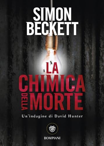 La chimica della morte: Un'indagine di David Hunter (Tascabili Narrativa)