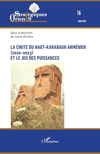 La chute du Haut-Karabagharménien (2020-2023) et le jeu des puissances von Editions L'Harmattan
