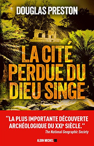 La cité perdue du dieu singe : Une histoire vraie von Albin Michel