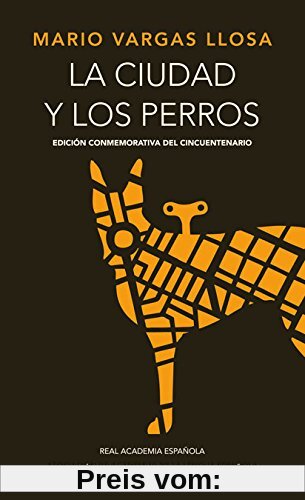 La ciudad y los perros. Edición conmemorativa del cincuentenario (R.A.E., Band 701039)