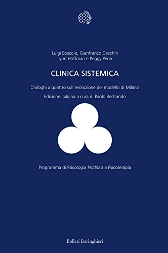 La clinica sistemica. Dialoghi a quattro sull'evoluzione del modello di Milano (Programma di psicologia psichiatria psicoterapia) von Bollati Boringhieri