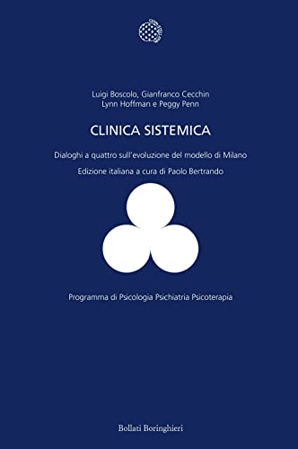 La clinica sistemica. Dialoghi a quattro sull'evoluzione del modello di Milano (Programma di psicologia psichiatria psicoterapia)