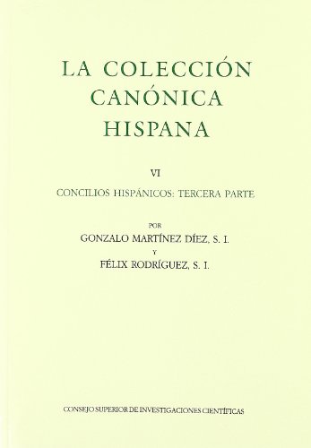 La colección canónica hispana. Tomo VI. Concilios hispánicos tercera parte (Monumenta Hispaniae Sacra, Band 6)
