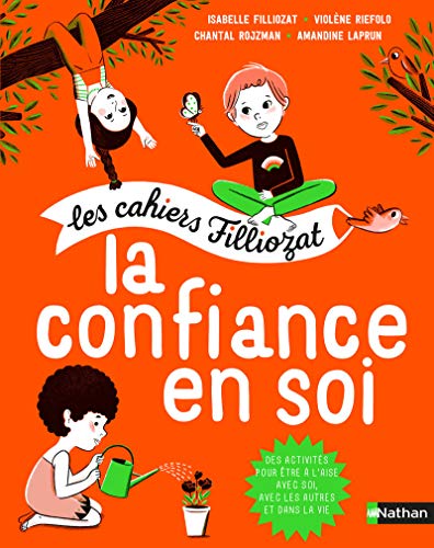 La Confiance en soi: Pour les enfants de 5 à 10 ans, Avec un livret pour les parents von NATHAN