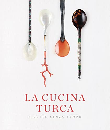 La cucina turca. Ricette senza tempo von Casa Editrice Altano