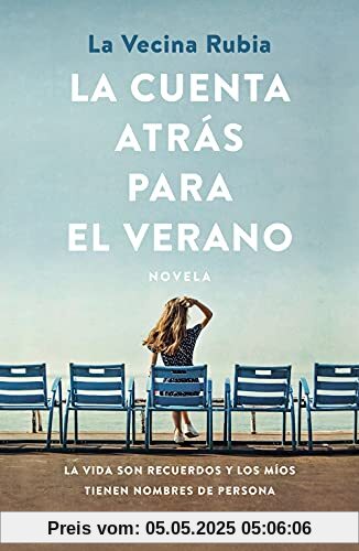 La cuenta atrás para el verano: La vida son recuerdos y los míos tienen nombres de persona (Novela)