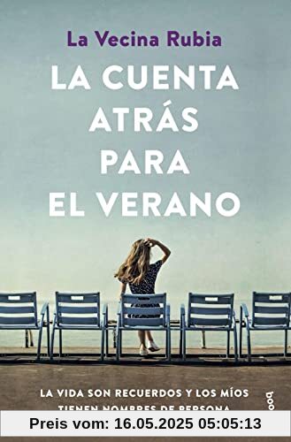 La cuenta atras para el verano: La vida son recuerdos y los míos tienen nombres de persona (Novela)