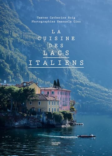 La cuisine des lacs italiens von HACHETTE PRAT