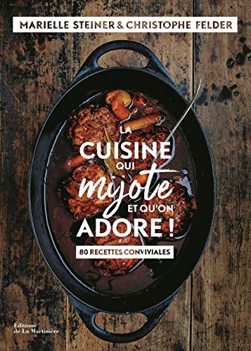 La Cuisine qui mijote et qu'on adore: 80 recettes conviviales