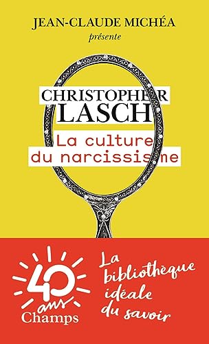 La culture du narcissisme: La vie américaine à un âge de déclin des espérances von FLAMMARION