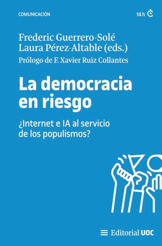 La democracia en riesgo: ¿Internet e IA al servicio de los populismos? (Manuales, Band 736) von Editorial UOC