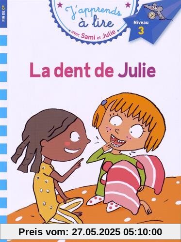La dent de Julie : J'apprends à lire avec Sami et Julie, Niveau 3 La dent de Julie : J'apprends à lire avec Sami et Julie, Niveau 3