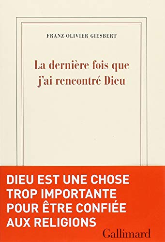 La derniere fois que j'ai rencontre Dieu