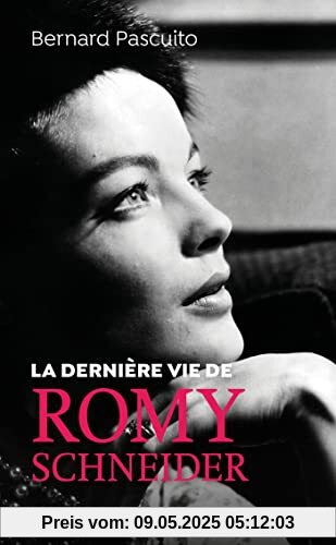 La dernière vie de Romy Schneider