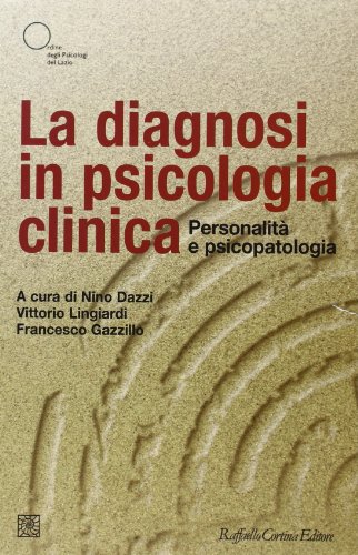 La diagnosi in psicologia clinica. Personalità e psicopatologia (Psichiatria psicoterapia neuroscienze) von PSICHIATRIA PSICOTERAPIA NEUROSCIENZE