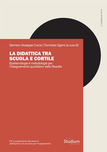 La didattica tra scuola e cortile. Epistemologie e metodologie per l'insegnamento quotidiano della filosofia (Le ali di Pegaso) von Studium