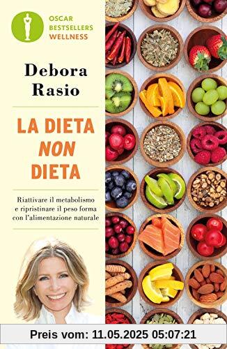La dieta non dieta. Riattivare il metabolismo e ripristinare il peso forma con l'alimentazione naturale La dieta non dieta. Riattivare il metabolismo e ripristinare il peso forma con l'alimentazione naturale