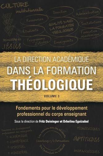 La direction académique dans la formation théologique, volume 3: Fondements pour le développement professionnel du corps enseignant (Series Icete)
