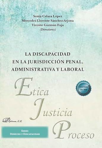 La discapacidad en la jurisdicción penal, administrativa y laboral von Editorial Dykinson, S.L.