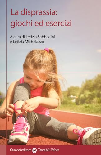 La disprassia: giochi ed esercizi (I tascabili) von Carocci
