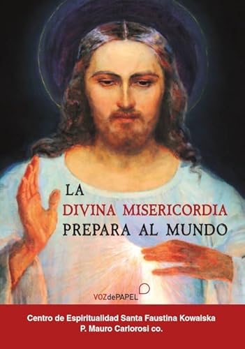 La divina misericordia prepara al mundo von VOZ DE PAPEL