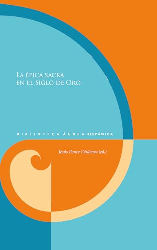 La épica sacra en el Siglo de Oro (Biblioteca Aurea Hispánica, Band 159) von Vervuert Verlagsgesellschaft