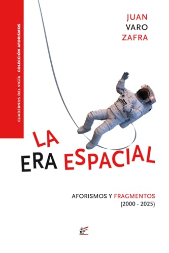 La era espacial: Aforismos y fragmentos von Cuadernos del Vigía