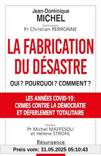 La fabrication du désastre - Qui ? Pourquoi ? Comment ?: Qui ? Pourquoi ? Comment ? Opération criminelle et coup d'Etat planétaire