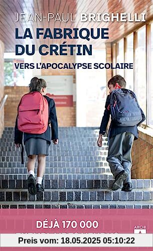 La fabrique du crétin - Vers l'apocalypse scolaire