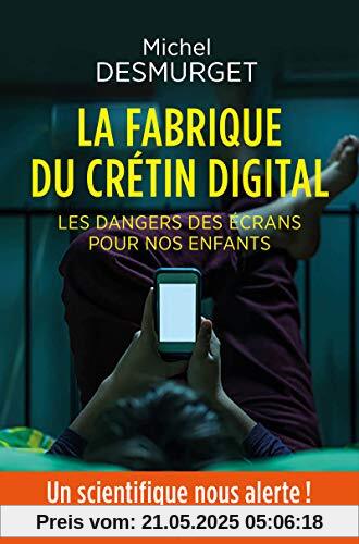 La fabrique du crétin digital : Les dangers des écrans pour nos enfants