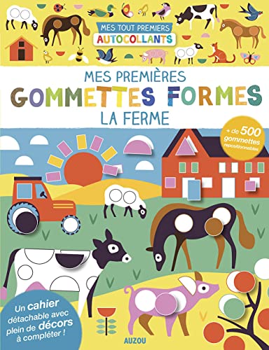 MES PREMIÈRES GOMMETTES FORMES - LA FERME: Avec + de 500 gommettes repositionnables von AUZOU