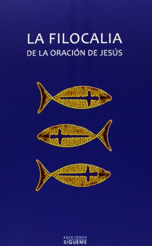 La filocalia de la oración de Jesús (Ichthys, Band 3)