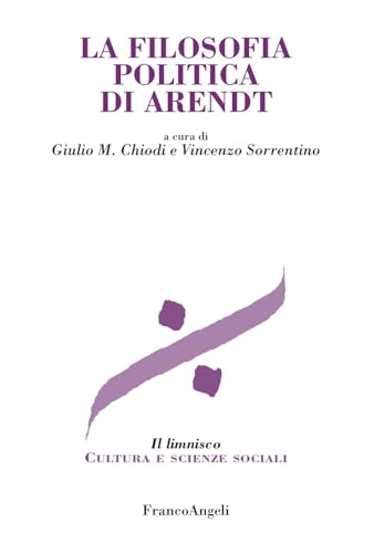 La filosofia politica di Arendt (Il limnisco. Cultura e scienze sociali) von Franco Angeli