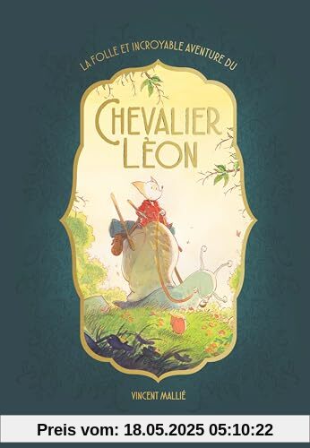 La folle et incroyable aventure du chevalier Léon La folle et incroyable aventure du chevalier Léon