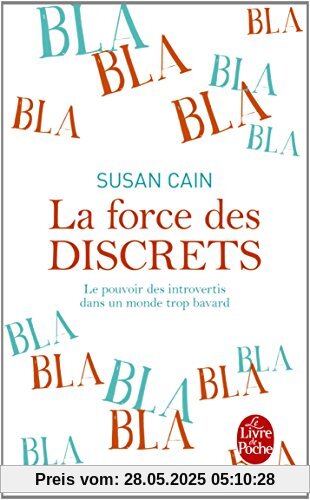 La force des discrets : Le pouvoir des introvertis dans un monde trop bavard