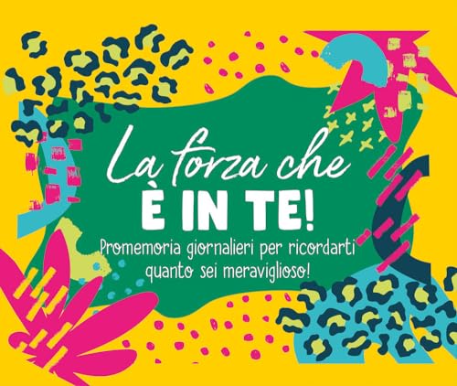 La forza che è in te! Promemoria giornalieri per ricordarti quanto sei meraviglioso. Ediz. a spirale (Anima) von Armenia