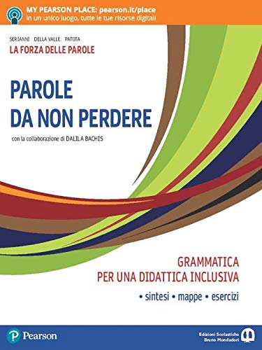 La forza delle parole. Parole da non perdere. Grammatica per una didattica inclusiva. Per le Scuole superiori. Con e-book. Con espansione online von Edizioni Scolastiche Bruno Mondadori