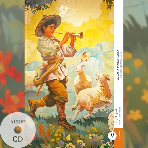 La gaita maravillosa / Die wunderbare Flöte (Buch + Audio-CD) - Frank-Lesemethode - Kommentierte zweisprachige Ausgabe Spanisch-Deutsch: Weg mit dem ... - Lesemethode von Ilya Frank)