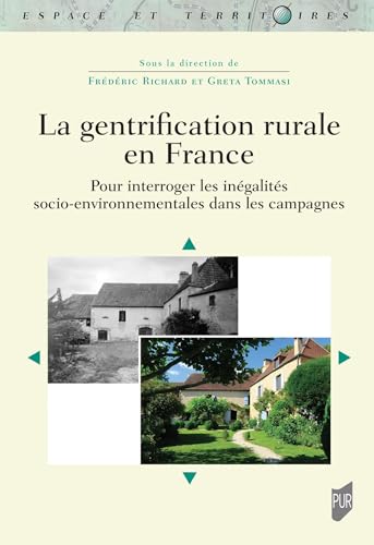 La gentrification rurale en France: Pour interroger les inégalités socio-environnementales dans les campagnes La gentrification rurale en France: Pour interroger les inégalités socio-environnementales dans les campagnes von PU RENNES