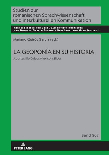 La geoponía en su historia: Aportes filológicos y lexicográficos (Studien zur romanischen Sprachwissenschaft und interkulturellen Kommunikation, Band 207) La geoponía en su historia: Aportes filológicos y lexicográficos (Studien zur romanischen Sprachwissenschaft und interkulturellen Kommunikation, Band 207) von Peter Lang