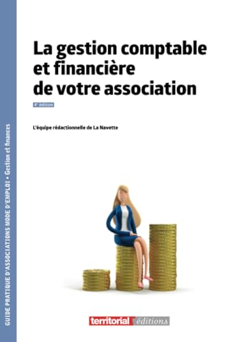 La gestion comptable et financière de votre association (Guide pratique d'Association mode d'emploi) von Territorial Editions