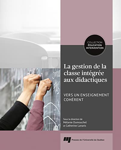 La gestion de la classe intégrée aux didactiques: Vers un enseignement cohérent