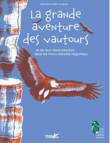 La grande aventure des vautours et de leur réintroduction von PLUME CAROTTE
