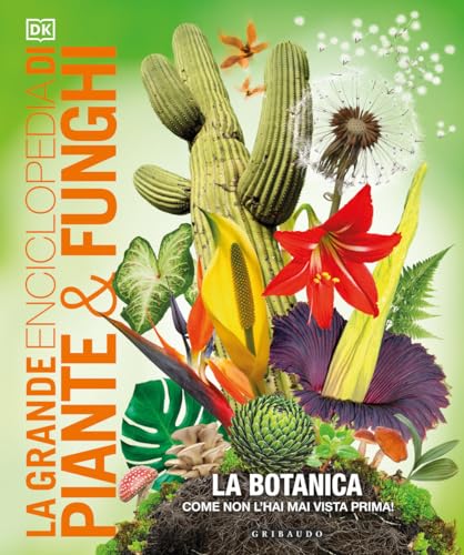 La grande enciclopedia di piante e funghi (Enciclopedia per ragazzi)