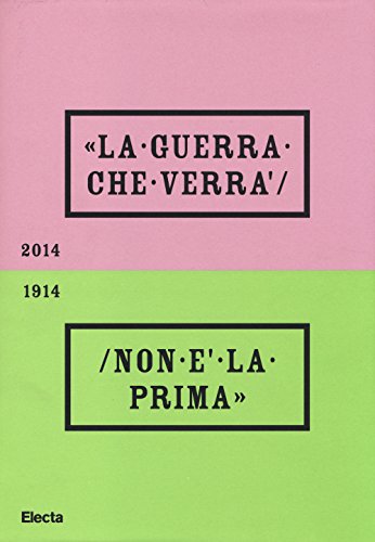 La guerra che verrà non è la prima 1914-2014. Catalogo della mostra (Rovereto, 4 ottobre 2014-20 settembre 2015). Ediz. illustrata (Cataloghi di mostre)